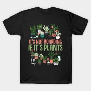 It's Not Hoarding If It's Plants Cactus lover T-Shirt